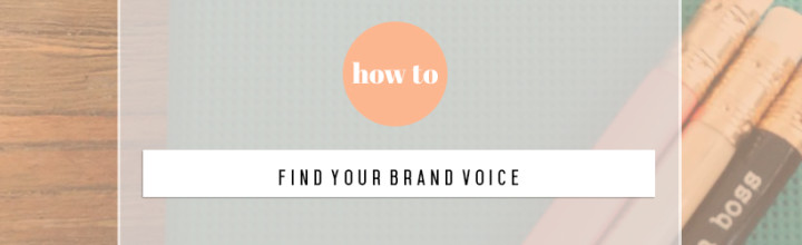 Building Your Brand Series pt 3: Find Your Brand Voice