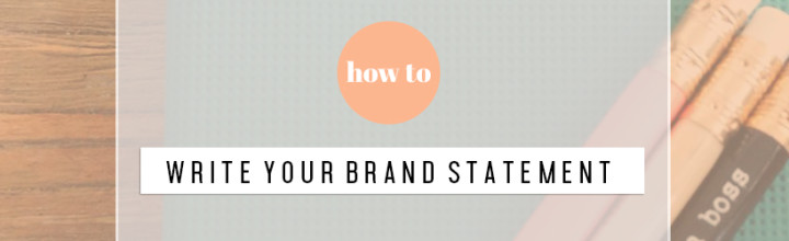 Building Your Brand Series pt 1: Creating Your Brand Statement